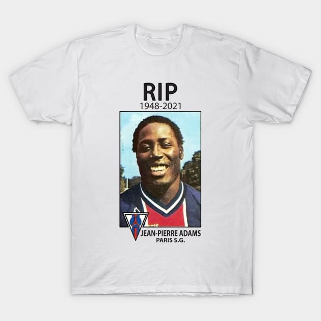 Rest in peace Legend Jean Pierre Adams T-Shirt by dullgold